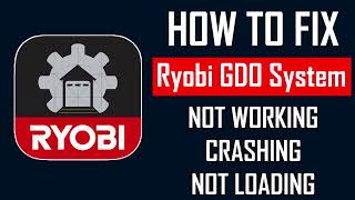 How To Fix Ryobi Garage Door App Not Working Crashing Keep Stopping Or Stuck On Loading Screen [upl. by Haldes]