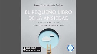 El pequeño libro de la ansiedad Una guía práctica para vencerla audiolibro de Ferrán Cases [upl. by Lamok]