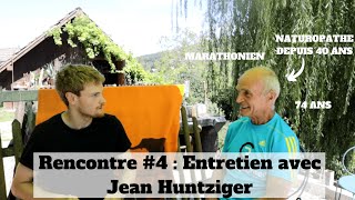 RENCONTRE 4 JEAN HUNTZIGER NATUROPATHEIRIDOLOGUE DEPUIS 40 ANS ET MARATHONIEN jeanhuntziger [upl. by Aicad]