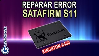 Reparar error SATAFIRM S11 de los SSD Kingston A400 SATA [upl. by Aelem]