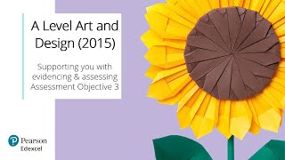 A Level Art and Design – Evidencing and assessing AO3 [upl. by Uhn]