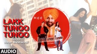 Lakk Tunoo Tunoo  Surjit Bindrakhia  Full Audio Song  Malika Sherawat  TSeries [upl. by Yenaled]