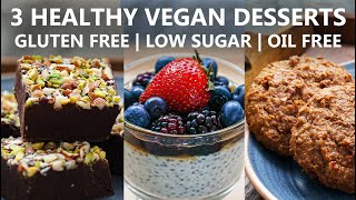 3 Healthy and Easy Vegan Dessert Recipes  Gluten Free Oil Free Lowsugar Desserts Idea [upl. by Nylevol]