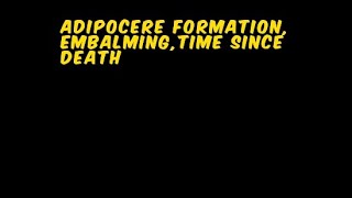 Thanatology last lec Adipocere formationEmbalming and Time since death [upl. by Segal413]