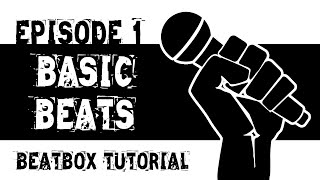 Beatbox Tutorial Episode 1 Basic Beginners Beat [upl. by Standley]