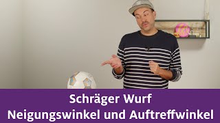 Schräger Wurf  Neigungswinkel und Auftreffwinkel [upl. by Eisor]