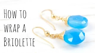 How to Wire Wrap Briolettes Jewelry Making Tutorial [upl. by Elsie]