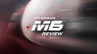 TAYLORMADE M6 DRIVER REVIEW [upl. by Notsae401]