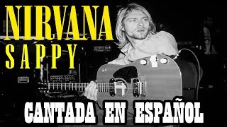 Nirvana  Sappy  Cover en español [upl. by Golliner934]