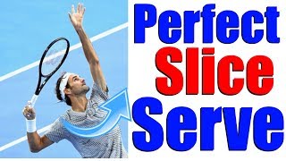 How To Hit The Perfect Tennis Slice Serve In 3 Simple Steps [upl. by Summers]