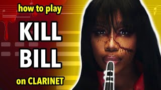 How to play Kill Bill by SZA on Clarinet  Clarified [upl. by Toby]