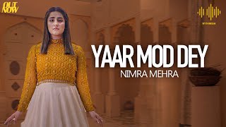 Yaar Mod Dey  Nimra Mehra  Official Music Video  Rythmish [upl. by Tyson]