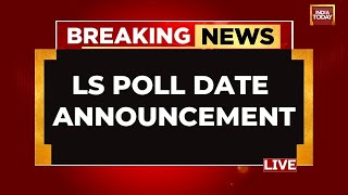 Lok Sabha Election 2024 Dates Announcement LIVE Election Commission Announces Poll Dates LIVE [upl. by Silda]