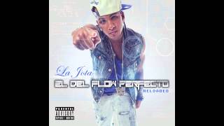 La Jota Ft Jance  Tu Admirador Secreto El Del Flow Perfecto Reloaded [upl. by Thomasin535]