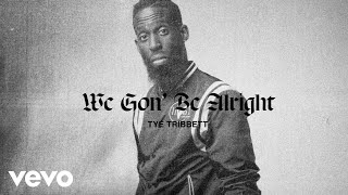 Tye Tribbett  We Gon’ Be Alright Lyric Video [upl. by Enoitna]