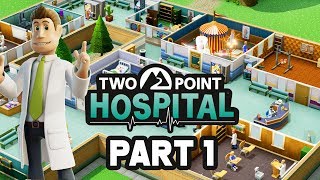 Two Point Hospital Gameplay Walkthrough Part 1  FIRST HOSPITAL [upl. by Roanna]