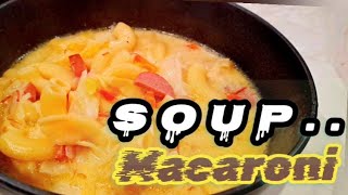 SOUP  SOPAS MACARONI  PILIPINO DISH [upl. by Aisena313]