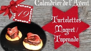 19 🎄 Tartelette Magret Tapenade  CALENDRIER DE LAVENT [upl. by Winfield629]