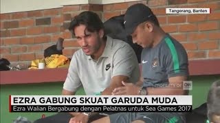 Tiba di Indonesia Ezra Walian Siap Tarung Bersama Timnas PSSI U22 di Sea Games 2017 [upl. by Sianna]