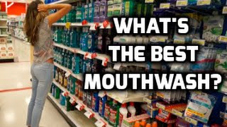 Whats the Best Mouthwash [upl. by Jeminah]