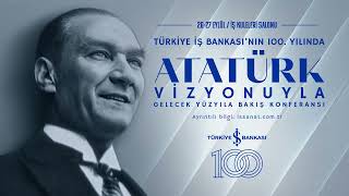 Atatürk Vizyonuyla Gelecek Yüzyıla Bakış Konferansı [upl. by Hcir436]