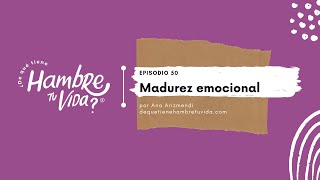 E050Madurez emocional [upl. by Mortimer388]