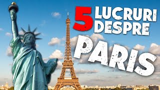 5 lucruri pe care NU LE ȘTIAȚI despre PARIS [upl. by Oelc761]