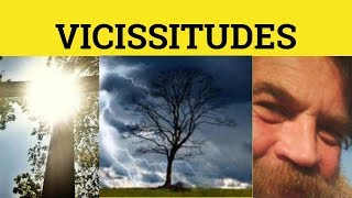 🔵 Vicissitudes  Vicissitudes Meaning  Vicissitudes Examples  Formal Literary English [upl. by Attah]