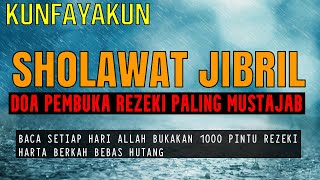 Sholawat jibril doa pembuka 1000 pintu rezeki paling mustajab [upl. by Rafaj]