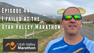 Episode 44 I failed at the Utah Valley Marathon [upl. by Benjie]