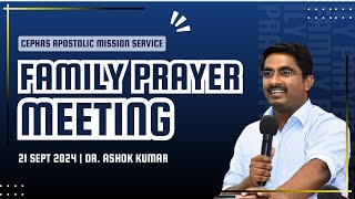 CEPHAS FAMILY PRAYER MEETING  Dr Ashok Kumar  21 September 2024 [upl. by Itoyj557]