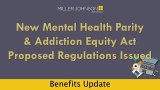 New Mental Health Parity and Addiction Equity Act Proposed Regulations Issued [upl. by Azilem]