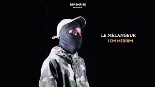 Le Mélangeur  1CM MÉDIUM  Rap Empire  Rap Guinéen 🇬🇳 [upl. by Bird]