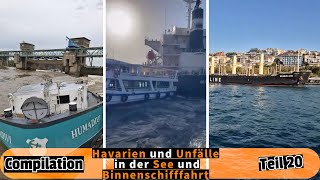 Compilation Havarien und Unfälle in der See und Binnenschifffahrt  Teil 20 [upl. by Loftus]