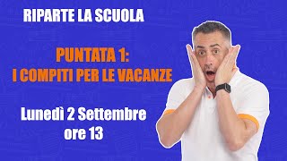 Riparte la scuola puntata 1 i compiti per le vacanze [upl. by Trammel547]