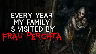 quotEvery year my family is visited by Frau Perchtaquot Creepypasta [upl. by Terpstra160]