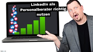 LinkedIn für Personalberater  Ganzes Webinar für Personalberater Headhunter und PDL [upl. by Mundt]