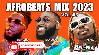 BEST NAIJA AFROBEATS VIDEO MIX 2023  BURNA BOY DAVIDO ASAKE AYRA STARR KIZZ DANIEL BY DJ MWORIA [upl. by Netnerb]