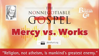 The Nonnegotiable Gospel Part Two Mercy vs Works [upl. by Reneta]