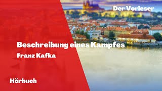 Beschreibung eines Kampfes Franz Kafka  Hörbuch Remastered [upl. by Airamahs228]