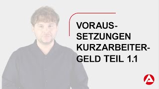 Kurzarbeitergeld Teil 11 Gebärdensprache Allgemeine Voraussetzungen [upl. by Pastelki960]