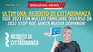 ULTIMORA ISEE 2023 CON NUCLEO FAMILIARE DIVERSO DA 2022 STOP RDC SENZA NUOVA DOMANDA [upl. by Nnyltak]