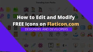 How to Edit and Modify FREE Icons on Flaticon Designers and Developers [upl. by Oringas33]