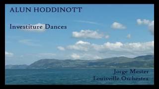 Alun Hoddinott Investiture Dances MesterLouisville Orch [upl. by Redwine793]