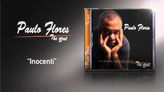 Paulo Flores  Inocenti Official Audio 2002 [upl. by Kneeland735]