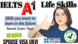 IELTS A1 Life Skills Speaking amp Listening Test Skills you want to learn in the future QampA 2024 [upl. by Ellora]