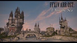 FFXIV OST Limsa Lominsa Day Time Theme  I Am the Sea [upl. by Naujud]