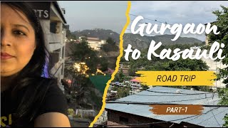 Gurgaon to Kasauli Road Trip  Part 1  Family Trip [upl. by Nylasej]