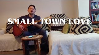 Small Town Love  Original song [upl. by Florencia829]