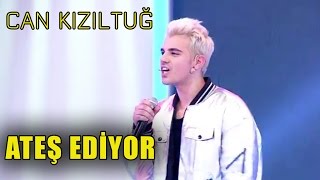 Can Kızıltuğ  Ateş Ediyor [upl. by Sarine]